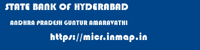 STATE BANK OF HYDERABAD  ANDHRA PRADESH GUNTUR AMARAVATHI   micr code